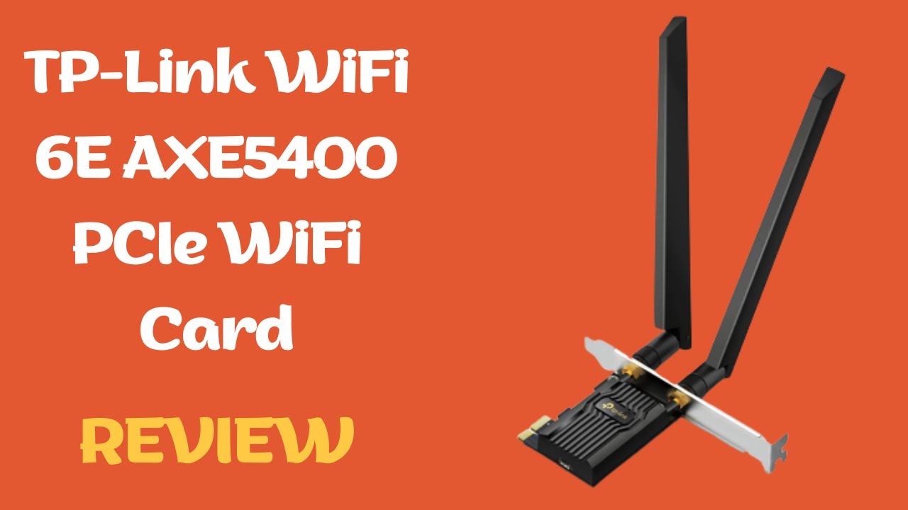 TP-Link WiFi 6E AXE5400 PCIe WiFi Card: Unleash Desktop Connectivity -  Review 