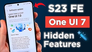 Galaxy S23 FE One UI 7 hidden features | Samsung S23 FE One UI 7 update