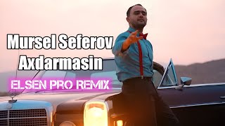 Mursel Seferov - Axdarmasin ( Prod by Elsen Pro ) Resimi
