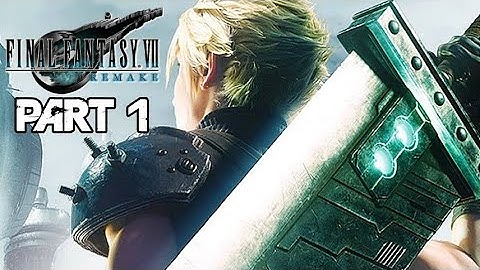 FINAL FANTASY 7 REMAKE Gameplay Walkthrough Part 1