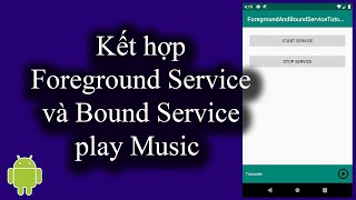 Kết hợp Foreground Service và Bound Service play Music trong Android - [Service Part 11] screenshot 3