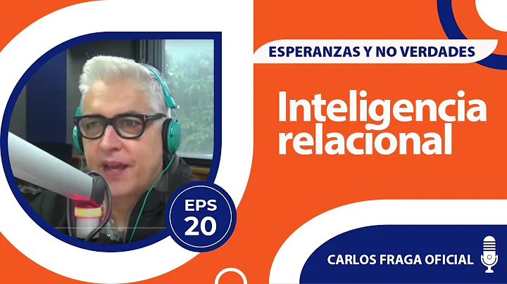 INTELIGENCIA RELACIONAL | CARLOS FRAGA EN XITOS | ...