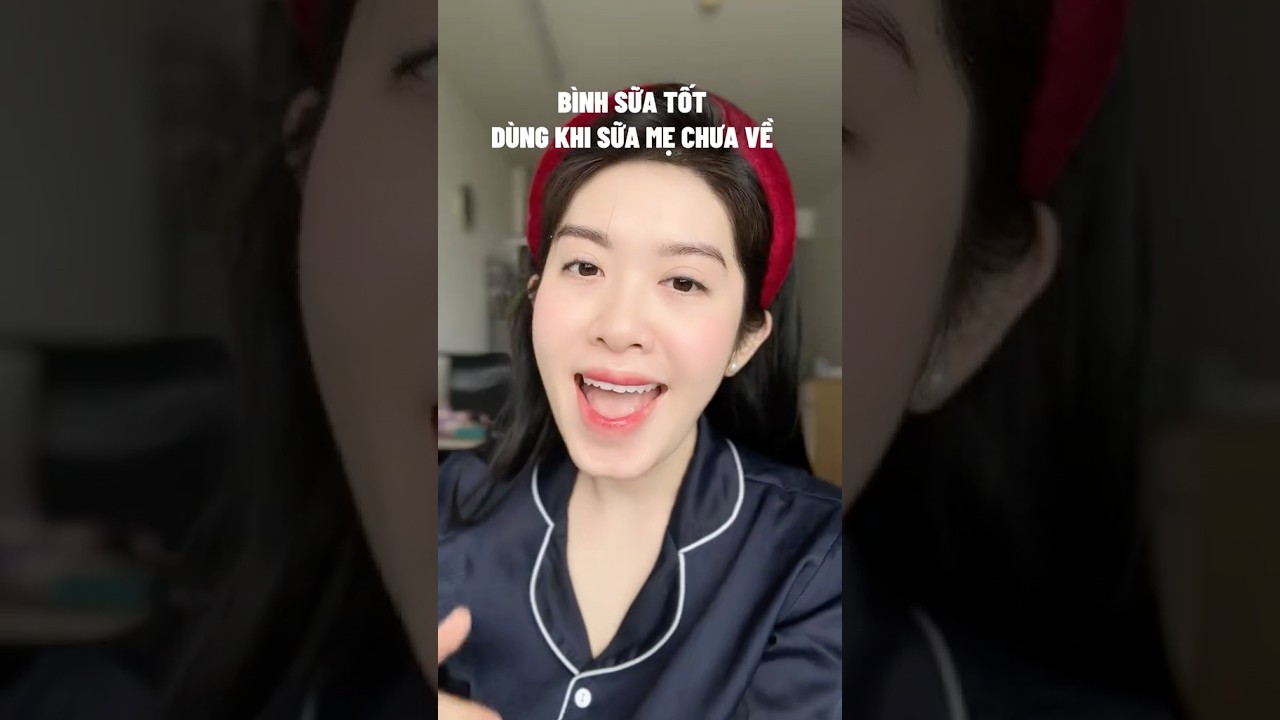 Bình sữa tốt dùng khi sữa mẹ chưa về 