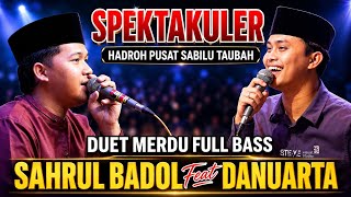 HADROH PUSAT SABILU TAUBAH TERBARU - DUET MERDU FULL BASS BADOL FEAT DANU