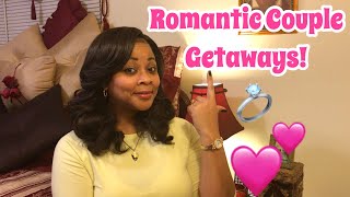 Romantic Couple Getaways - My Top Picks!