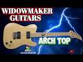 Widowmaker Guitars Review: An Arched Top Tele Review!