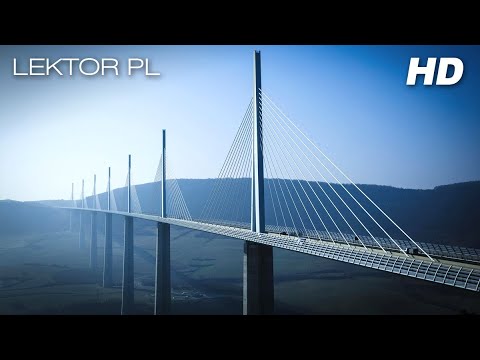 Most Millau Tajemnice powiązań inżynieryjnych dokument lektor pl 2009 HD