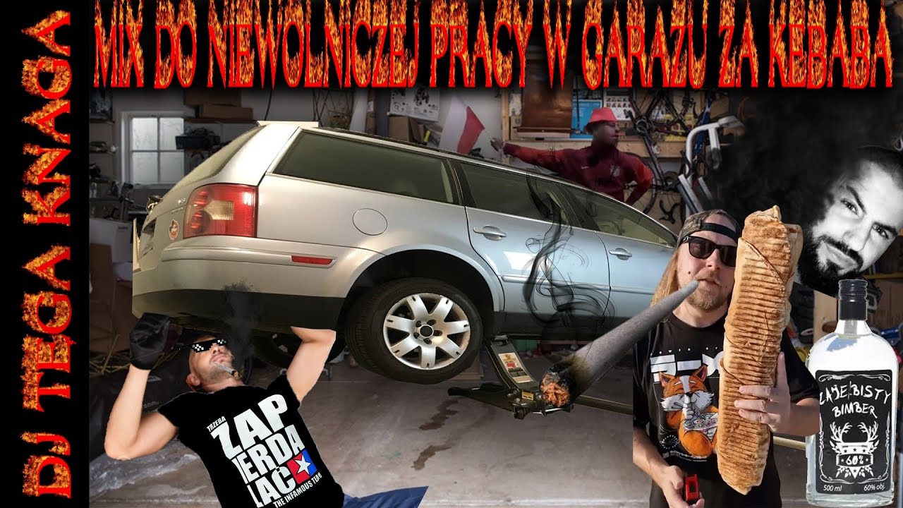 MIX DO NIEWOLNICZEJ PRACY W GARAŻU PRZEZ 12H ZA KEBABA *BIMBER ROBI ZA POPITE*