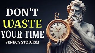 How To MANAGE Your Time_ Seneca Stoicism