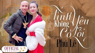 Tình Yêu Không Có Lỗi ‣ Phú Lê [ Lyric Video ] #TYKCL