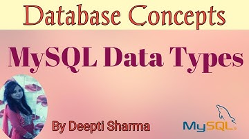 MySQL Data Types | Database Concepts | Database Management System | MySQL tutorial for beginners