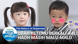 Sudah Bertemu Berkali-kali, Haoh Masih Malu-malu [The Return of Superman/05-07-2020][SUB INDO]