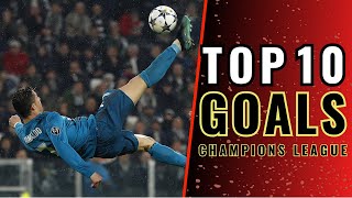 TOP 10 MEJORES Goles de la Champions League