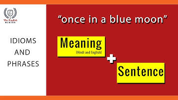 once in a blue moon | Idioms and Phrases | Meaning and Sentence