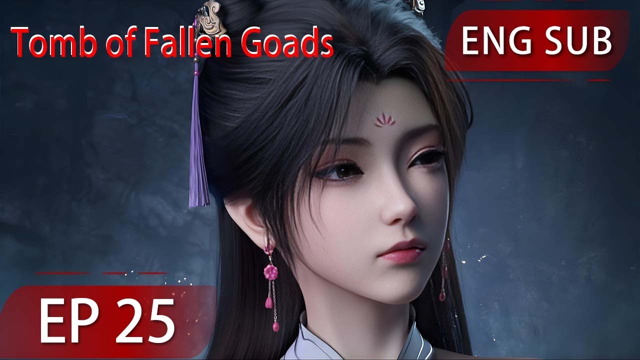 [Eng Sub] Tomb of Fallen Goads EP25 season2 - YouTube