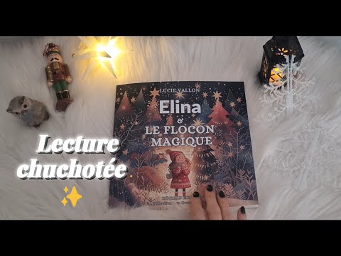 ✨ ASMR Lecture chuchotée – Elina et le Flocon Magique ❄️📖
