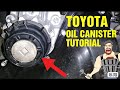 Toyota Oil Canister Tutorial