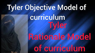 what is Tyler Model, Ralph Tyler objective Model, Tyler model of curriculum