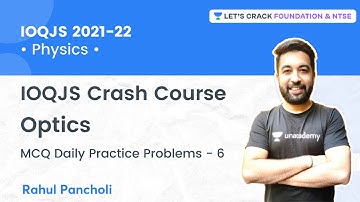 IOQJS 2021-22 Crash Course: Optics | MCQ DPP - 6 | Physics | Rahul Pancholi
