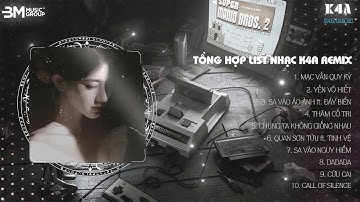 Full List Nhạc Hot Tiktok 2025 - K4A Remix | Nhạc Hot Tiktok | Kênh Âm Nhạc K4A