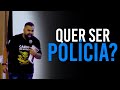 SÓ VEJA SE QUER SER POLÍCIA!