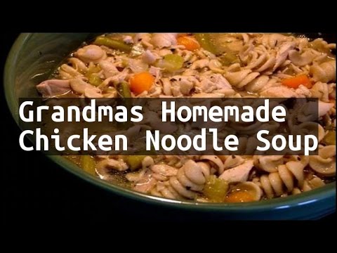 Recipe Grandmas Homemade Chicken Noodle Soup