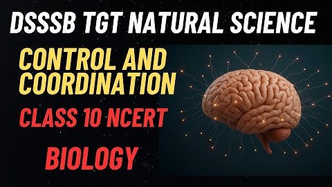 Control and Coordination for DSSSB TGT NATURAL SCIENCE #tgtscience #controlandcoordination