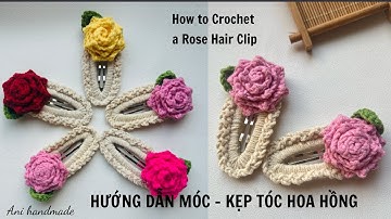 Anihandmade, How to crochet wool rose hair clip, Step-by-Step Guide, Cách móc kẹp tóc hoa hồng