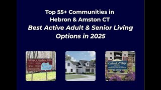 Top 55+ Communities in Hebron & Amston CT | Best Active Adult & Senior Living Options in 2025