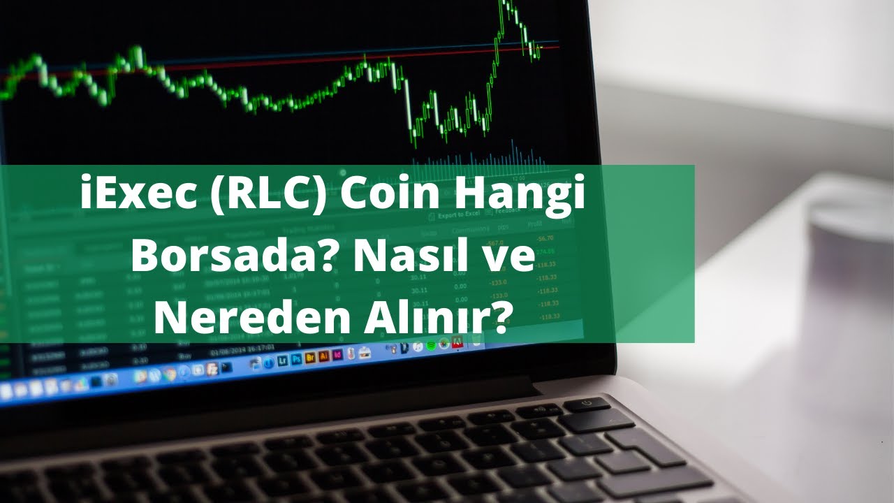 Iexec Rlc Coin iExec (RLC) Coin Hangi Borsada? Nasıl ve Nereden Alınır? - YouTube