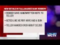 Driver suspected in Tallahassee bank robbery arrested, new details emerge