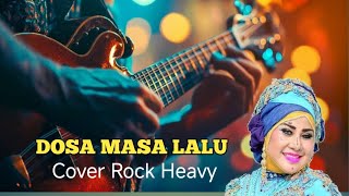 Dosa Masa Lalu - Elvy Sukaesih ( Cover Rock Heavy) 2025