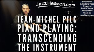 Jean-Michel Pilc PIANO LESSON: Piano Playing vs Music Making - JazzHeaven.com Excerpt