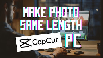 How To Make All Photos The Same Length On CapCut PC