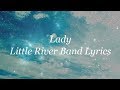 Lady  little river band lyrics