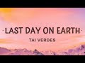 1 HOUR Tai Verdes LAst DAy ON EaRTh Lyrics If It Was My Last Day On Earth mp3
