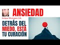 ANSIEDAD: DETRÁS DEL MIEDO ESTÁ TU CURACIÓN