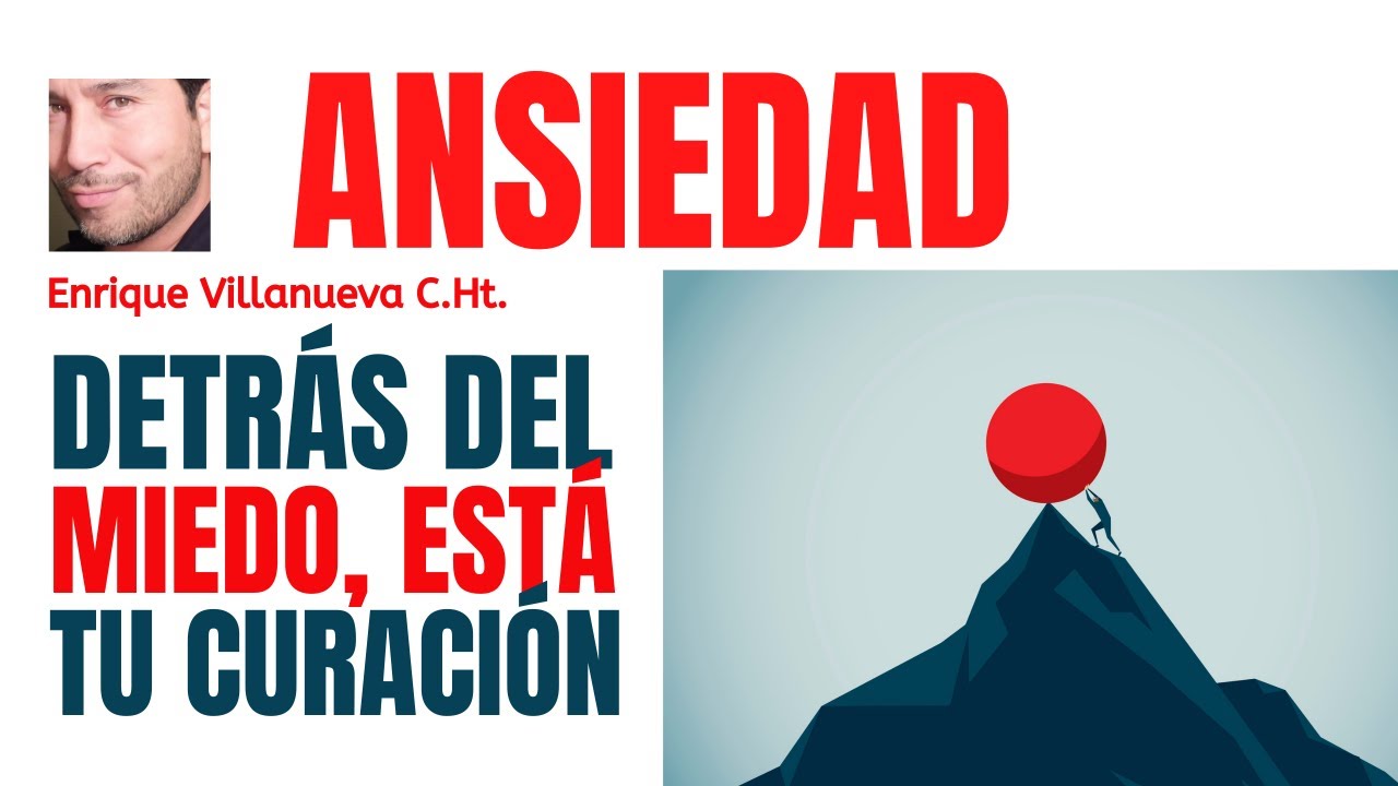ANSIEDAD: DETRÁS DEL MIEDO ESTÁ TU CURACIÓN