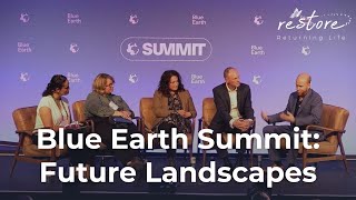 Blue Earth Summit 2024: Future Landscapes