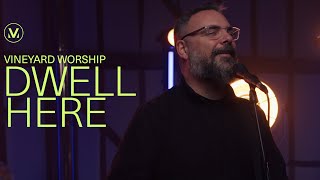 Dwell Here - Vineyard Worship (Live)