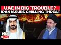 LIVE | Iran-UAE Tensions Explode After Claims Over Barakah Nuclear Plant Attack | Mojtaba