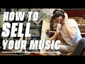 How To Sell Your Music - 7 Ways To Make Money
