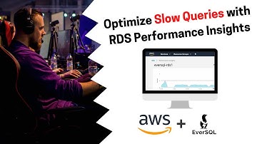 Optimize Slow Queries with RDS Performance Insights & EverSQL