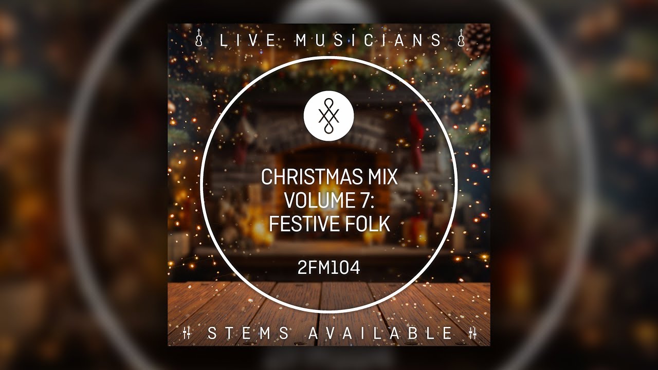 2FM104 || Christmas Mix Volume 7: Festive Folk