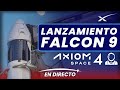 🔴 Lanzamiento TRIPULADO de SPACEX (Falcon 9) en la misión Axiom-4 • Directo en español