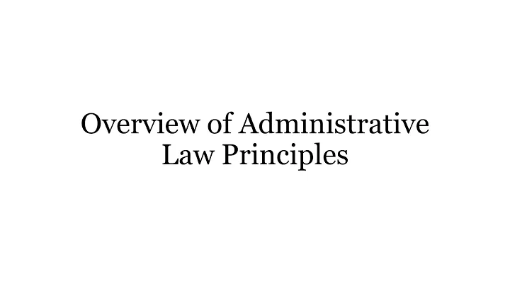 Administrative Law: Overview and Introductory Concepts - DayDayNews