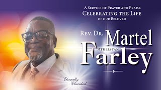 A Service of  Prayer and Praise  Celebrating the Life of our Beloved   Rev. Martel Athelstan Farley