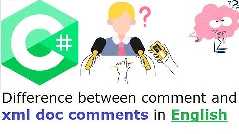 Difference between comment and xml doc comments in English