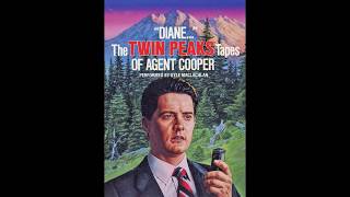 Diane - The Twin Peaks Tapes of Agent Dale Cooper