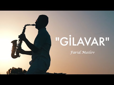 Farid Mailov — Gilavar (Rəsmi Musiqi Videosu)